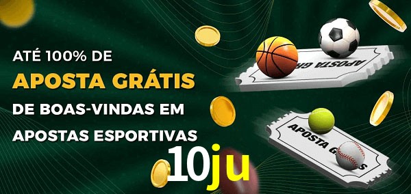 10ju Ate 100% de Aposta Gratis